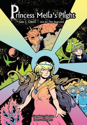 Princess Melia's Plight Issues 1 to 5: A Young Adult Fantasy Graphic Novel Featuring Princesses and Dragons de Julie C. Gilbert