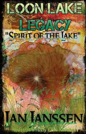 Loon Lake Legacy Spirit Of The Lake de Ian Janssen