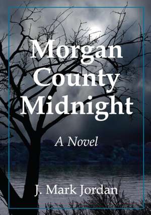 Morgan County Midnight de J. Mark Jordan