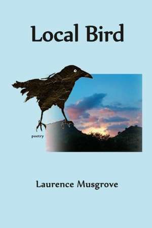 Local Bird de Laurence Musgrove