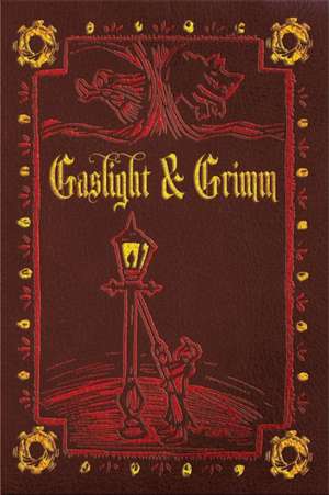 Gaslight & Grimm de Jody Lynn Nye