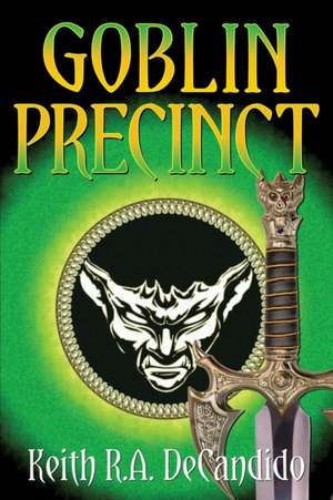 Goblin Precinct de Keith R. a. DeCandido