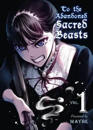 To The Abandoned Sacred Beasts Vol. 1 de Maybe