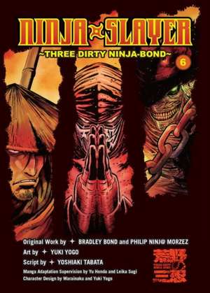 Ninja Slayer, Part 6: Three Dirty Ninja-Bond de Bradley Bond