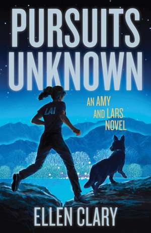 Pursuits Unknown: An Amy and Lars Novel de Ellen Clary