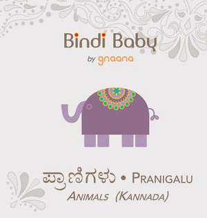 Bindi Baby Animals (Kannada): A Beginner Language Book for Kannada Kids de Aruna K. Hatti