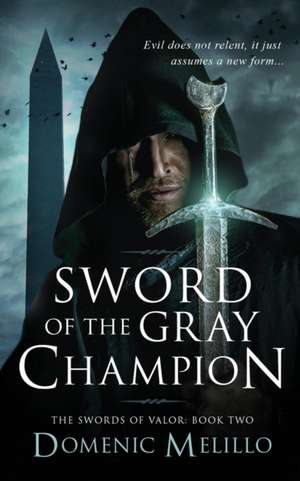 Sword of the Gray Champion de Domenic Melillo