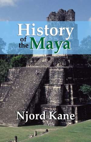 History of the Maya de Njord Kane