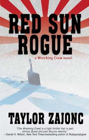 Red Sun Rogue: A Wrecking Crew Novel de Taylor Zajonc