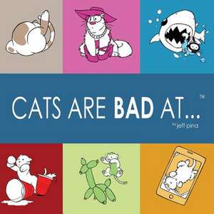 Cats Are Bad At... de Jeff Pina