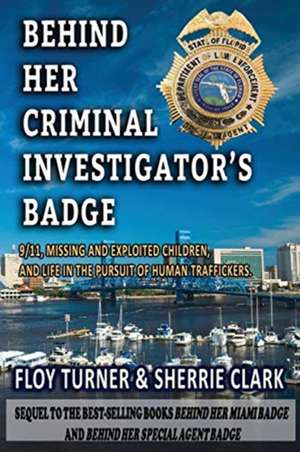 BEHIND HER CRIMINAL INVESTIGATOR'S BADGE de Floy Turner