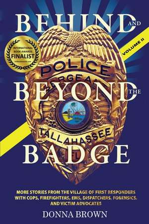 BEHIND AND BEYOND THE BADGE - Volume II de Donna Brown