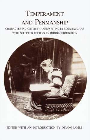 Temperament and Penmanship: Character Indicated by Handwriting by Rosa Baughan with Selected Letters by Rhoda Broughton de Rosa Baughan