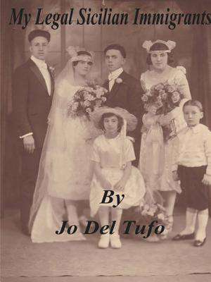 My Sicilian Immigrants de Jo Del Tufo