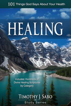 Healing de Timothy J Sabo