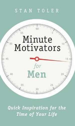 Minute Motivators for Men de Stan Toler