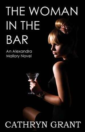 The Woman In the Bar de Cathryn Grant