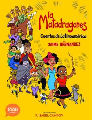 Matadragones: Cuentos de Latinoam rica de Jaime Hernandez