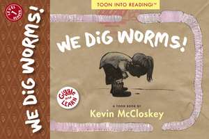 We Dig Worms!: Toon Level 1 de Kevin Mccloskey