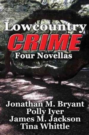 Lowcountry Crime de James M Jackson