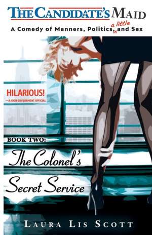 The Colonel's Secret Service de Laura Lis Scott