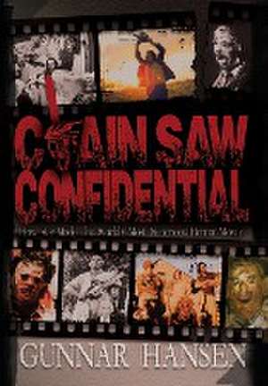 Chain Saw Confidential de Gunnar Hansen