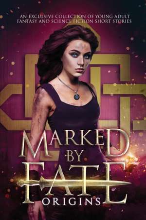 Marked by Fate de Kristin D van Risseghem