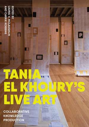 Tania El Khoury's Live Art: Collaborative Knowledge Production de Laurel V. McLaughlin