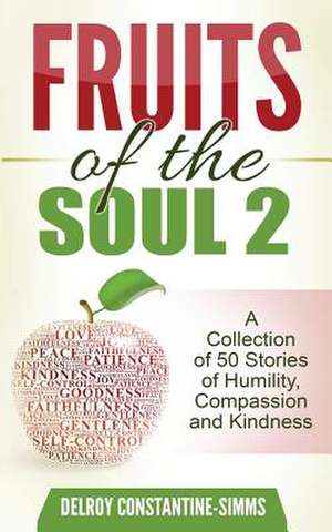 Fruits of the Soul 2 de Constantine-Simms Delroy