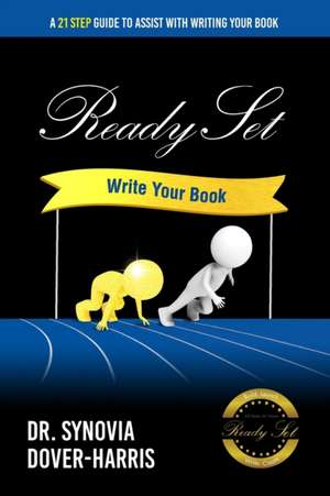 Ready Set Write Your Book! de Synovia Dover-Harris