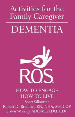 Activities for the Family Caregiver - Dementia de Scott Silknitter