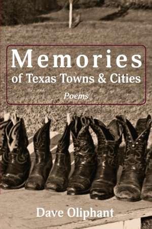 Memories of Texas Towns & Cities de Dave Oliphant