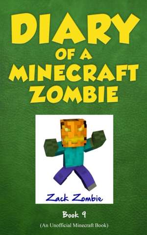 Diary of a Minecraft Zombie Book 9 de Zack Zombie