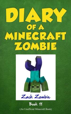 Diary of a Minecraft Zombie Book 11 de Zack Zombie