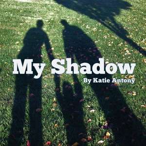 My Shadow de Katie Antony