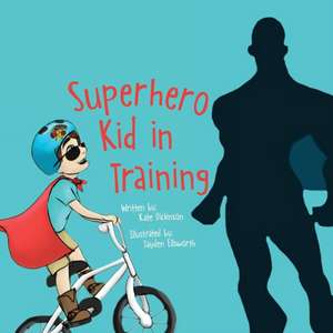 Superhero Kid in Training de Kate Dickinson