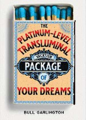 The Platinum-Level Transluminal Vacation Package of Your Dreams de Bull Garlington