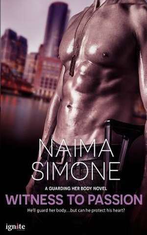 Witness to Passion de Naima Simone