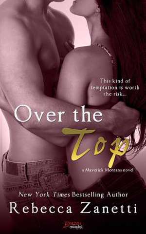 Over the Top de Rebecca Zanetti