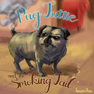 Pug Tuttie and the Smoking Tail de Laurren Darr