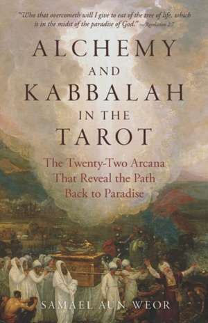 Alchemy and Kabbalah in the Tarot de Samael Aun Weor