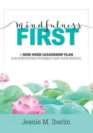 Mindfulness First de Jeanie M Iberlin