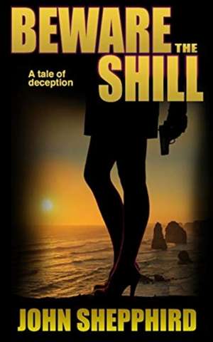 Beware the Shill de John Shepphird