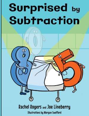 Surprised by Subtraction de Rachel Rogers