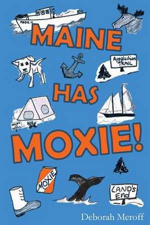 Maine Has Moxie de Deborah Meroff