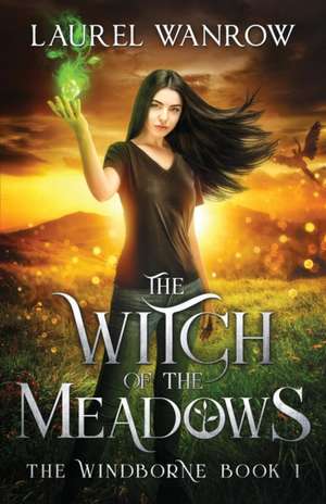 The Witch of the Meadows de Laurel Wanrow