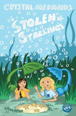 Crystal Mermaids - Stolen Starlings de Gracie DeForest