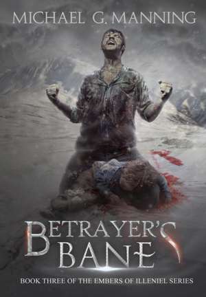 Betrayer's Bane de Michael G. Manning