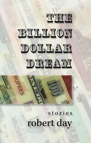 The Billion-Dollar Dream: Stories de Robert Day