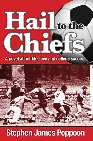 Hail to the Chiefs de Stephen James Poppoon